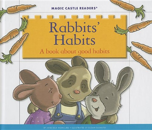 Rabbits' Habits: A Book About Good Habits (Magic Castle Readers: Health and Safety)