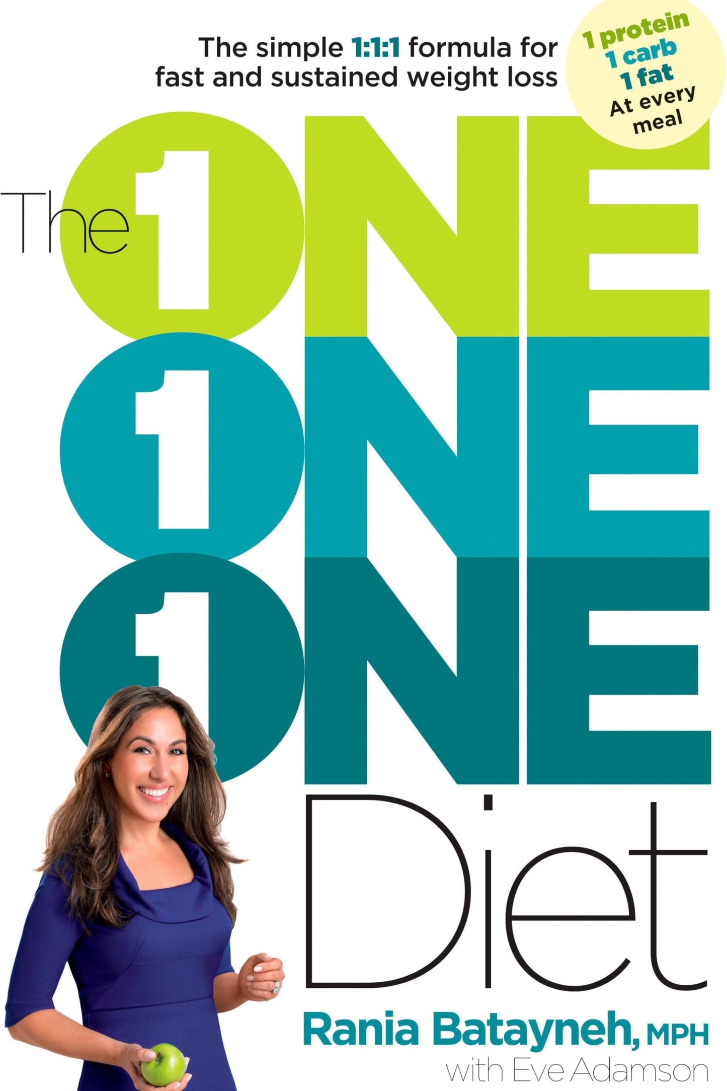 The One One One Diet: The Simple 1:1:1 Formula for Fast and Sustained Weight Loss - 4801