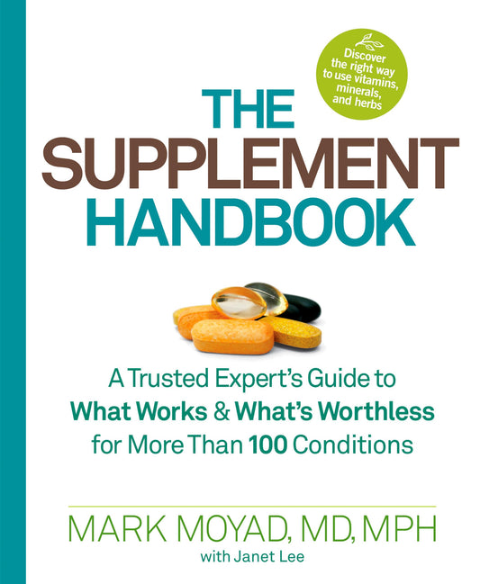 The Supplement Handbook: A Trusted Expert's Guide to What Works & What's Worthless for More Than 100 Conditions - 8143
