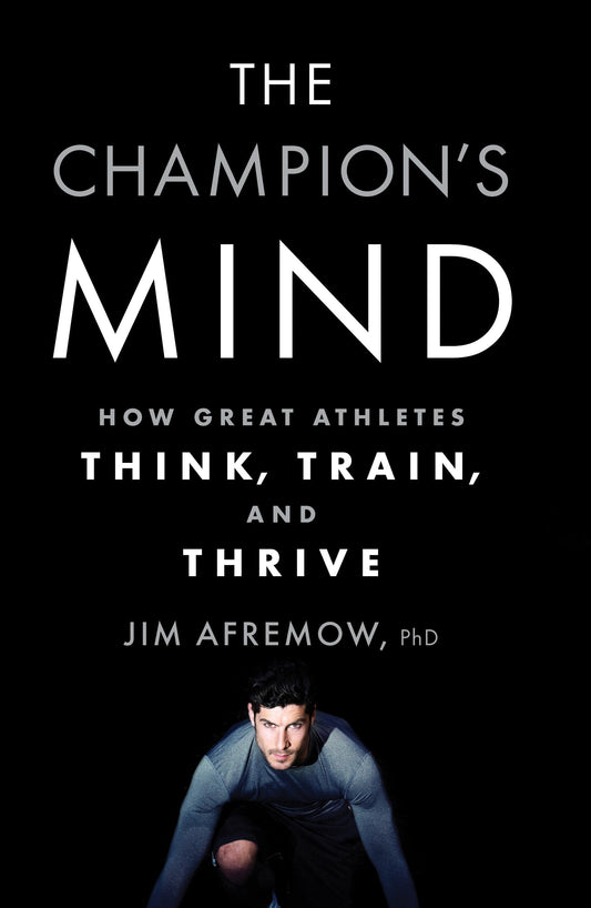 The Champion's Mind: How Great Athletes Think, Train, and Thrive - 3348