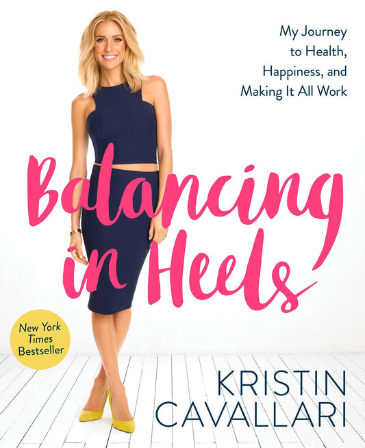Balancing in Heels: My Journey to Health, Happiness, and Making it all Work - 3358