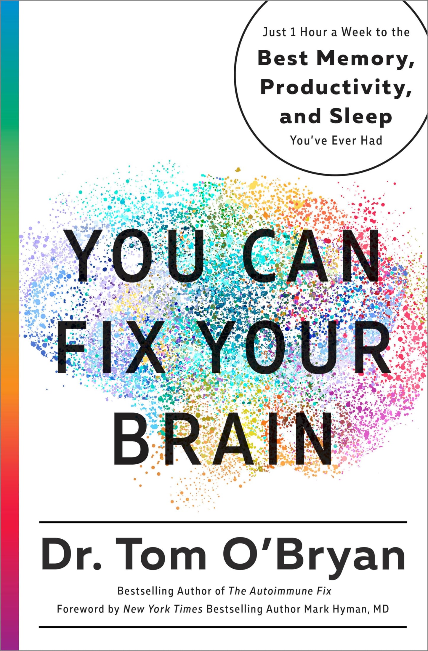 You Can Fix Your Brain: Just 1 Hour a Week to the Best Memory, Productivity, and Sleep You've Ever Had - 4658