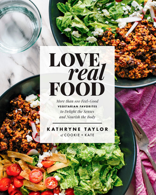Love Real Food: More Than 100 Feel-Good Vegetarian Favorites to Delight the Senses and Nourish the Body: A Cookbook - 9835