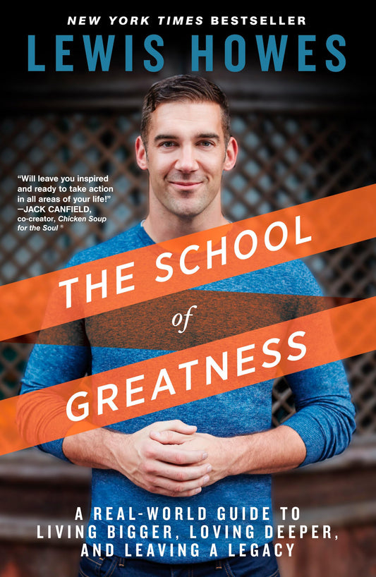 The School of Greatness: A Real-World Guide to Living Bigger, Loving Deeper, and Leaving a Legacy - 7680