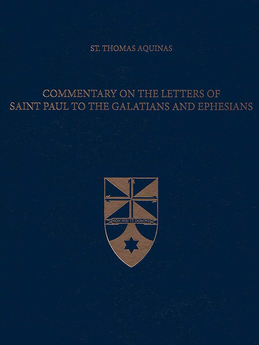 Commentary on the Letters of Saint Paul to the Galatians and Ephesians (Latin-English Edition)