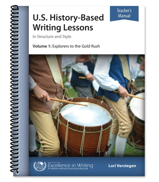 U.S. History–Based Writing Lessons, Vol. 1: Explorers–Gold Rush [Teacher's Manual only]