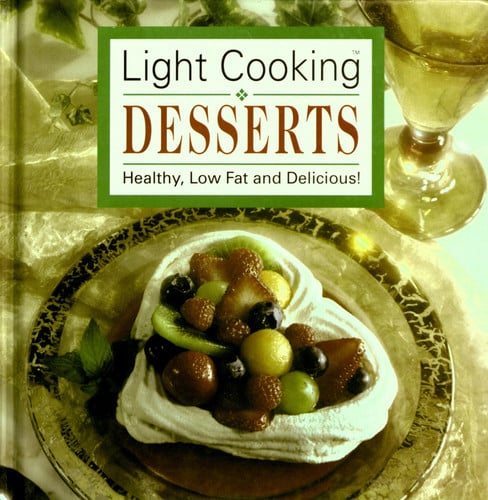 Light cooking. Desserts: healthy, low fat and delicious!