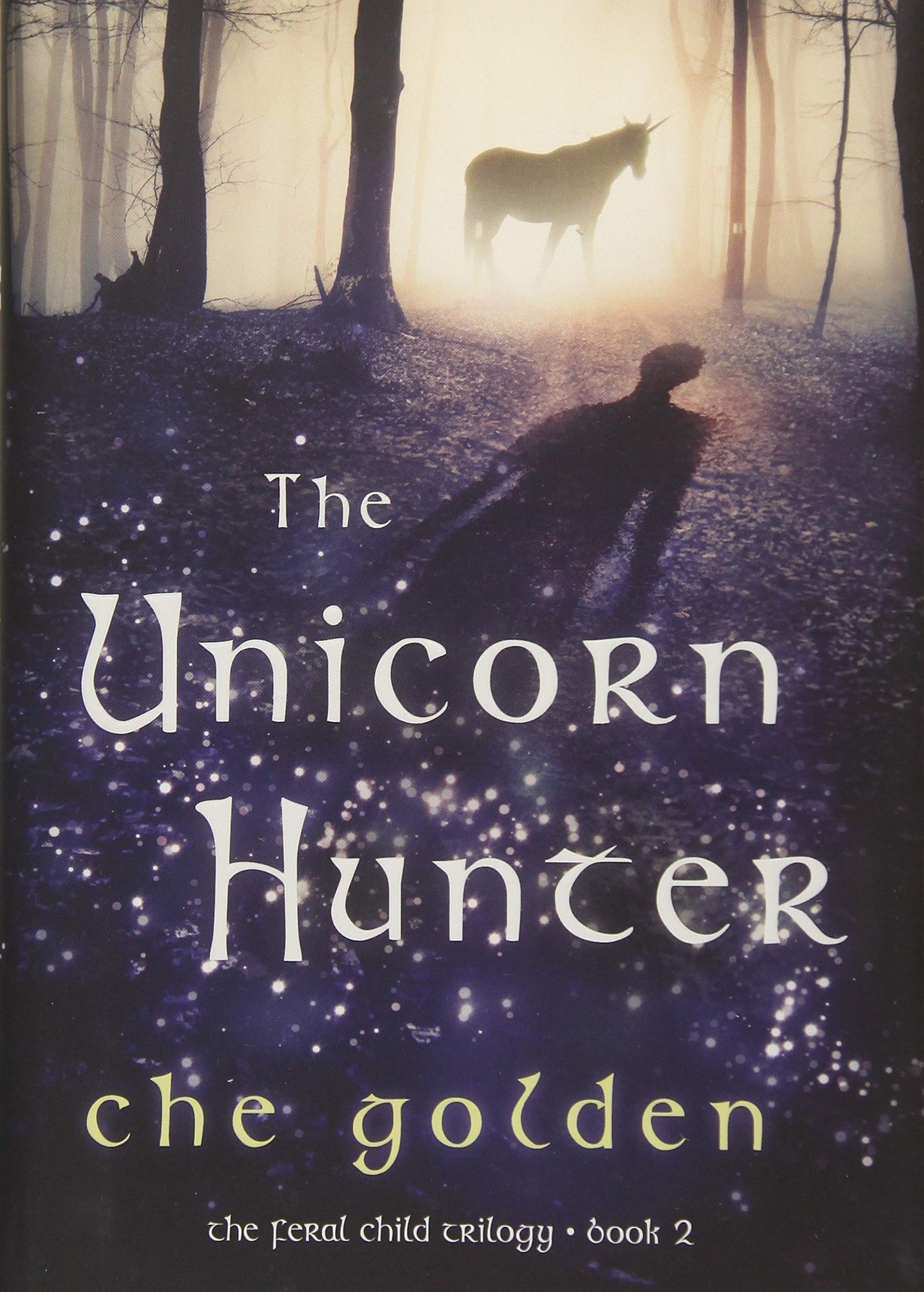 The Unicorn Hunter (The Feral Child Trilogy)