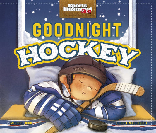 Goodnight Hockey (Sports Illustrated Kids Bedtime Books) - 5909
