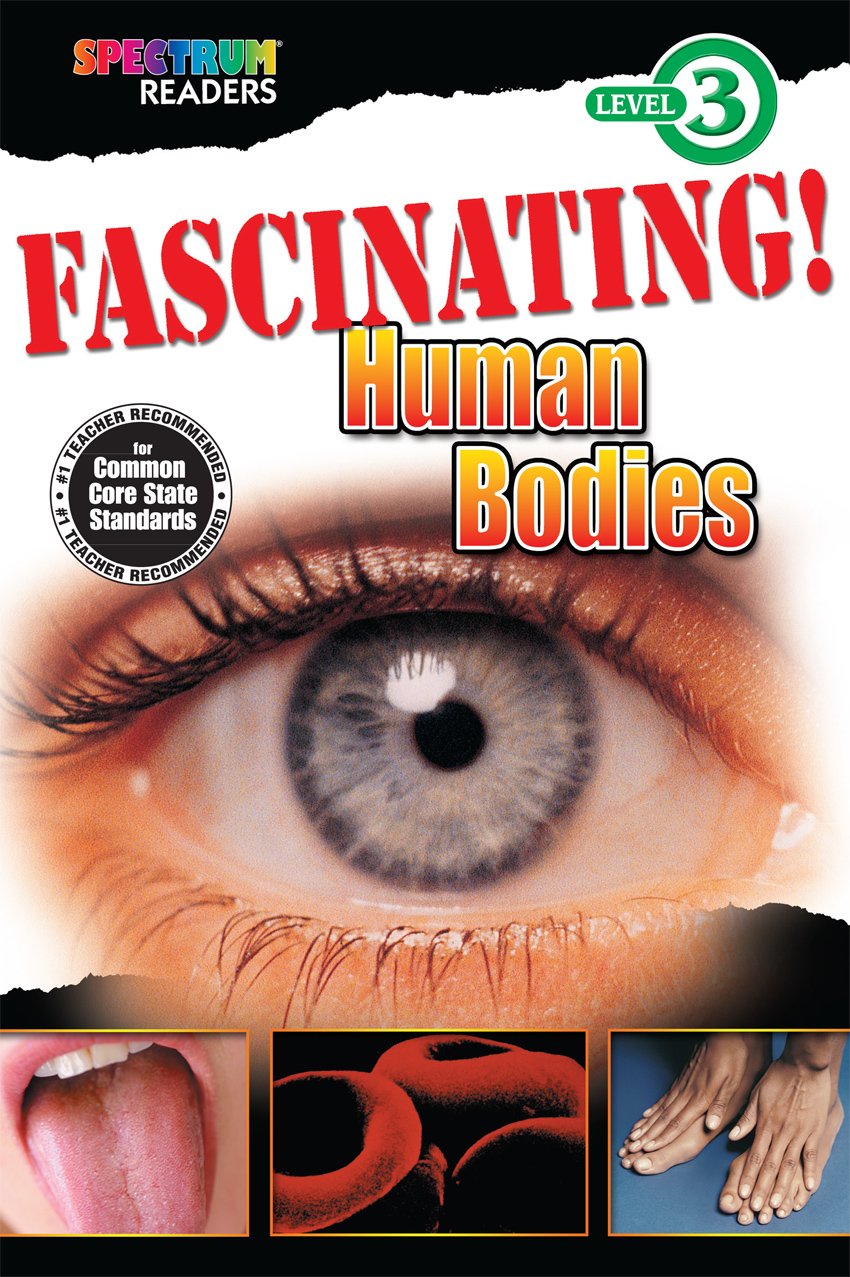 Fascinating! Human Bodies: Level 3 (Spectrum® Readers)