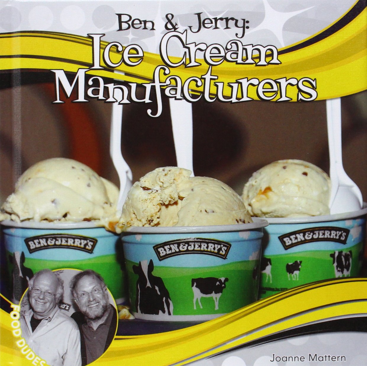 Ben & Jerry: Ice Cream Manufacturers: Ice Cream Manufacturers (Food Dudes Set 1)
