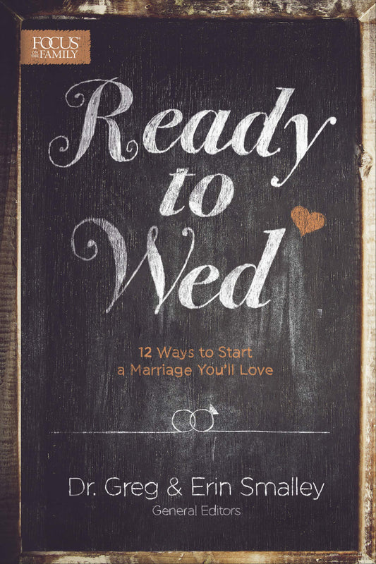 Ready to Wed: 12 Ways to Start a Marriage You'll Love - 8361
