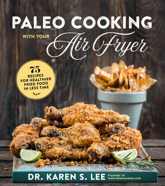 Paleo Cooking with Your Air Fryer: 80+ Recipes for Healthier Fried Food in Less Time - 3209