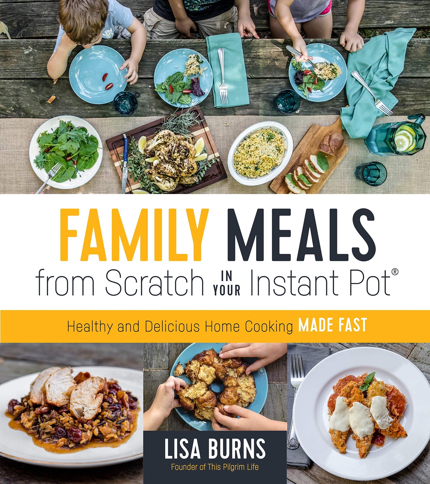 Family Meals from Scratch in Your Instant Pot: Healthy & Delicious Home Cooking Made Fast - 6444