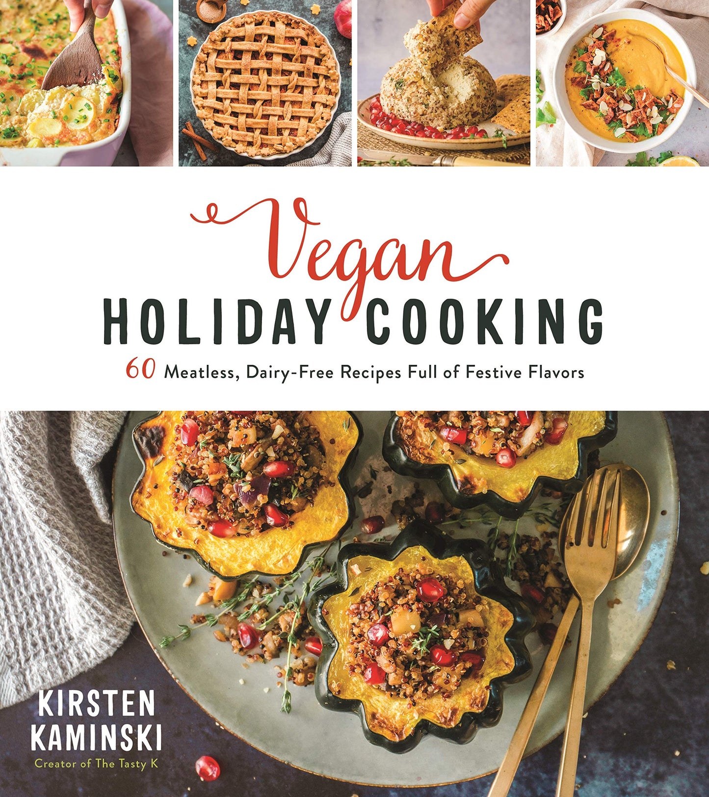 Vegan Holiday Cooking: 60 Meatless, Dairy-Free Recipes Full of Festive Flavors - 5464