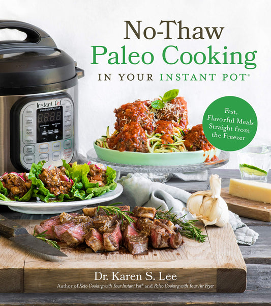 No-Thaw Paleo Cooking in Your Instant Pot®: Fast, Flavorful Meals Straight from the Freezer - 8868