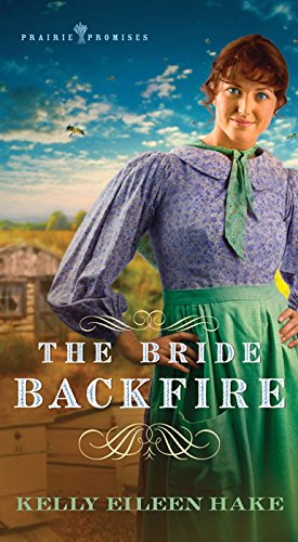 The Bride Backfire (Prairie Promises)