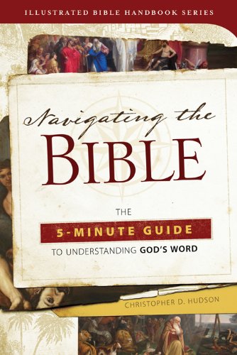 Navigating the Bible: The 5-Minute Guide to Understanding God's Word (Illustrated Bible Handbook)