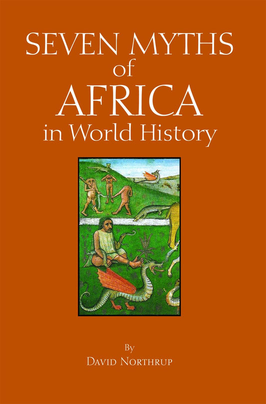 Seven Myths of Africa in World History (Myths of History: A Hackett Series)