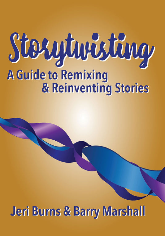 Storytwisting: A Guide to Remixing and Reinventing Traditional Stories - 1850