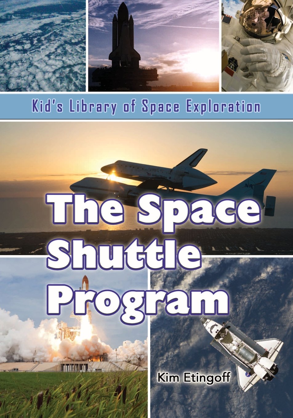 The Space Shuttle Program (Kid's Library of Space Exploration)