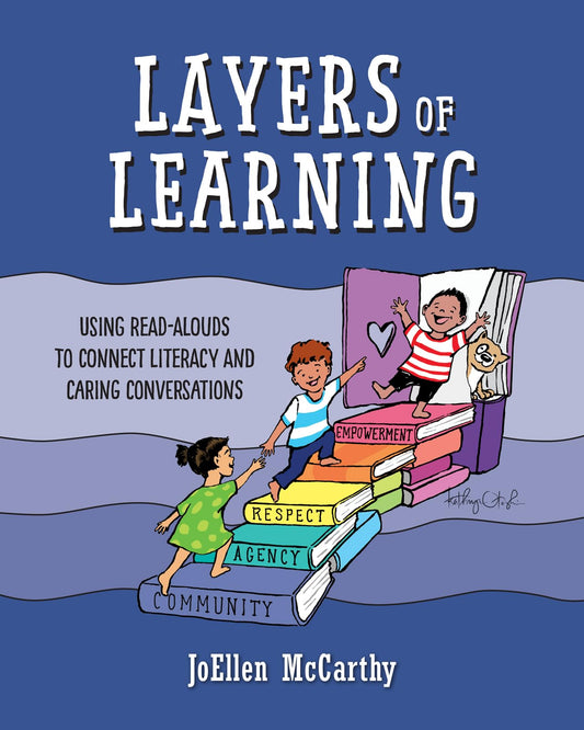 Layers of Learning: Using Read-Alouds to Connect Literacy and Caring Conversations - 9982