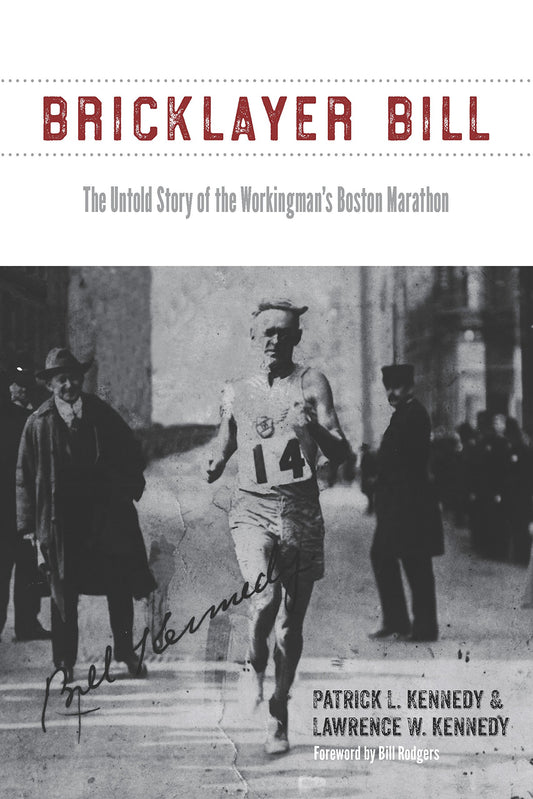 Bricklayer Bill: The Untold Story of the Workingman's Boston Marathon - 9294