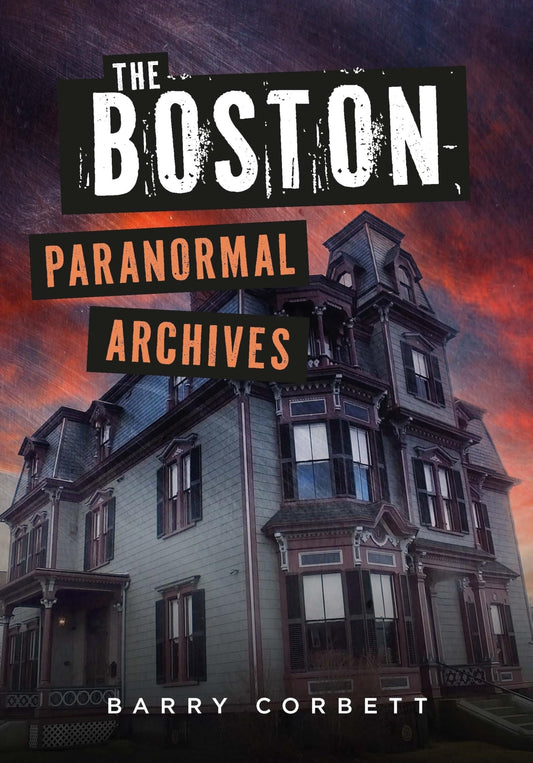 The Boston Paranormal Archives (Gothic Americana)