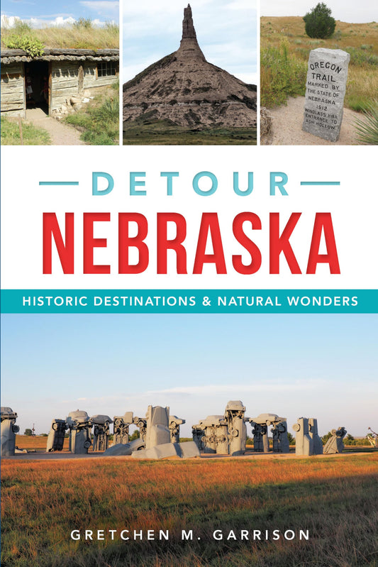Detour Nebraska: Historic Destinations & Natural Wonders - 4647