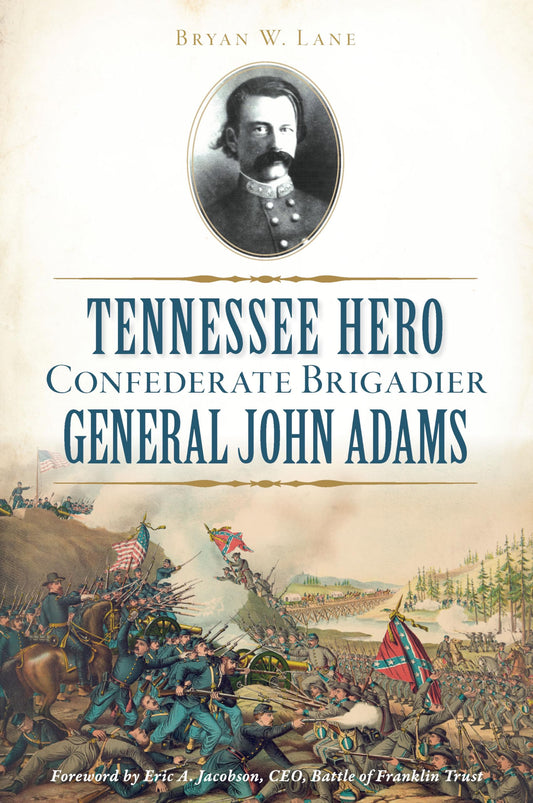 Tennessee Hero Confederate Brigadier General John Adams (Civil War Series) - 4377