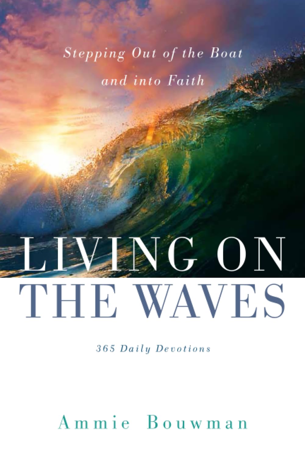 Living on the Waves: Stepping Out of the Boat and into Faith