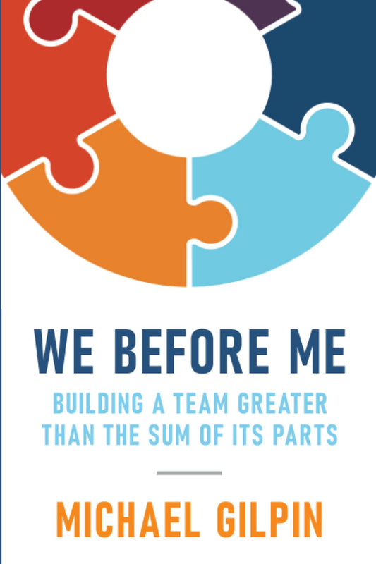 We Before Me: Building a Team Greater Than the Sum of Its Parts - 9571