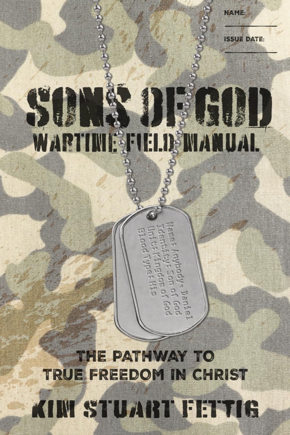 Sons of God Wartime Field Manual: The Pathway to True Freedom in Christ