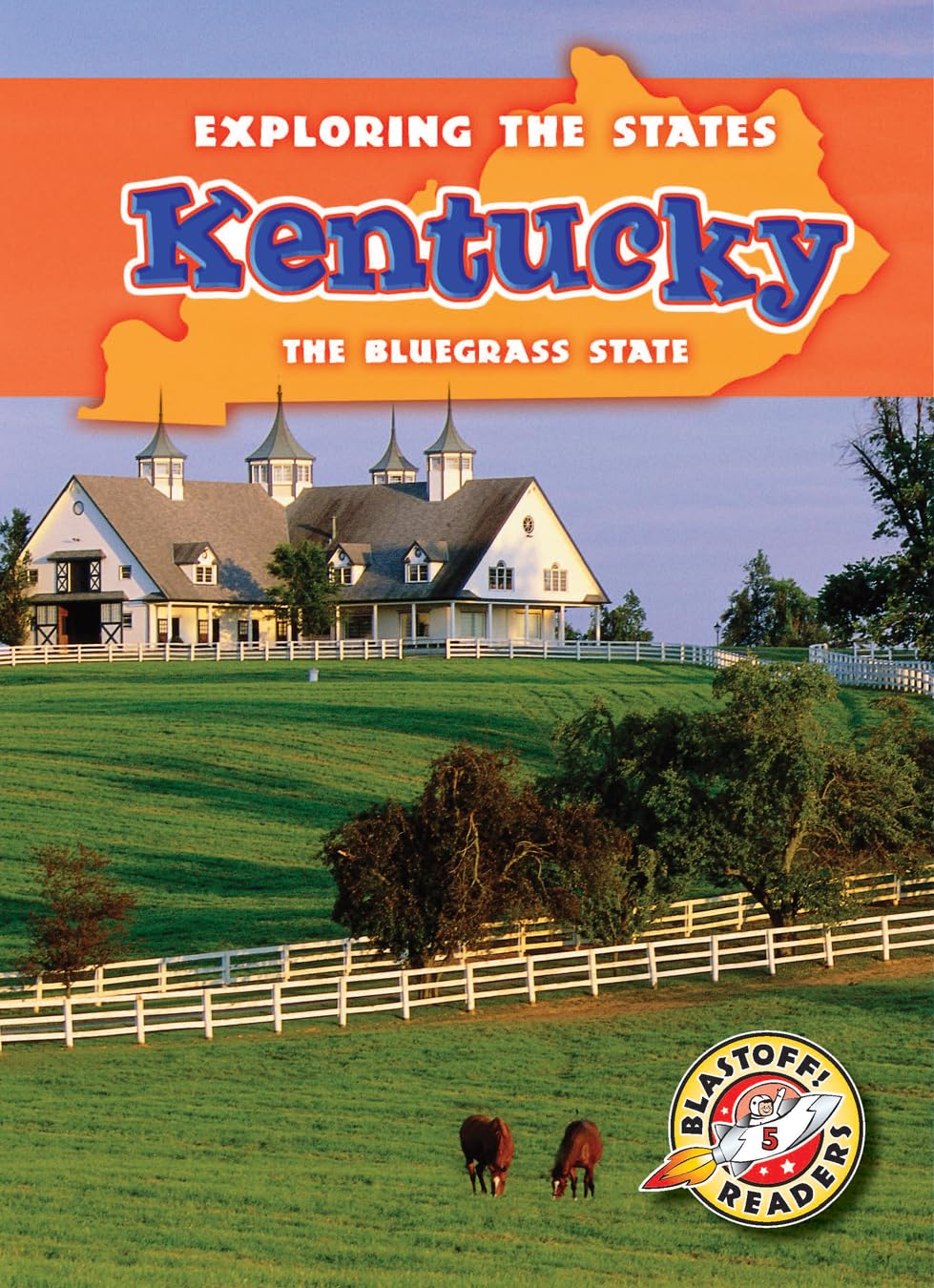 Kentucky: The Bluegrass State (Exploring the States)