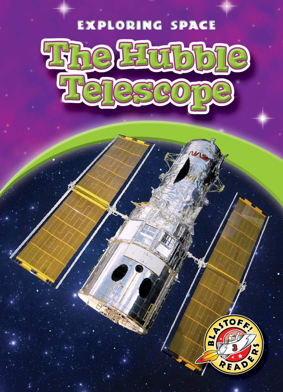 Hubble Telescope, The (Blastoff! Readers: Exploring Space) (Exploring Space: Blastoff! Readers, Level 3)