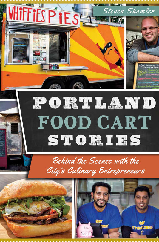 Portland Food Cart Stories:: Behind the Scenes with the City's Culinary Entrepreneurs (American Palate) - 9322