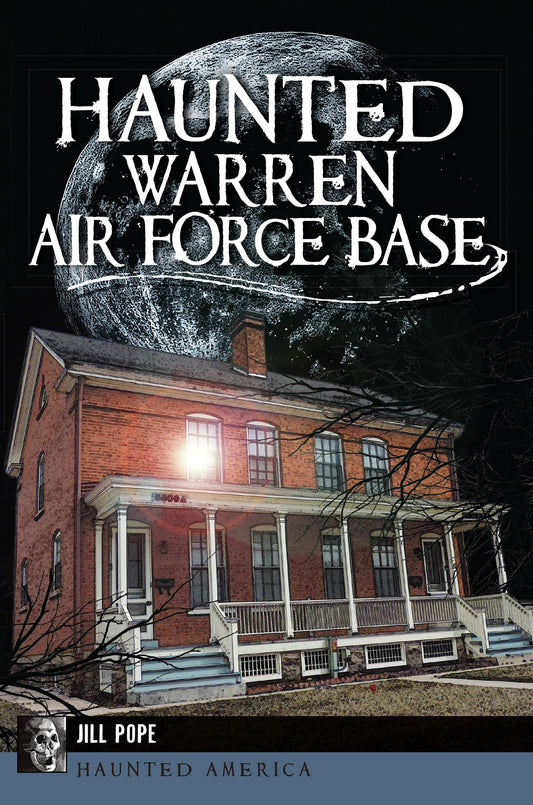 Haunted Warren Air Force Base (Haunted America)
