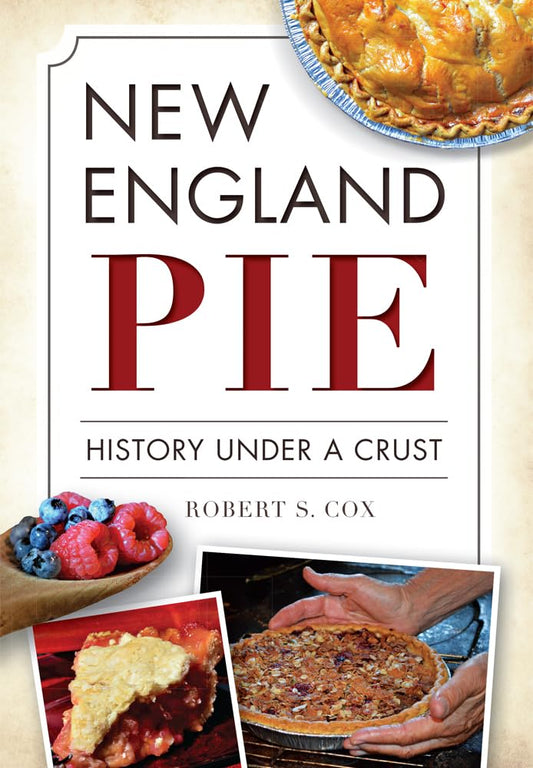 New England Pie: History Under a Crust (American Palate)