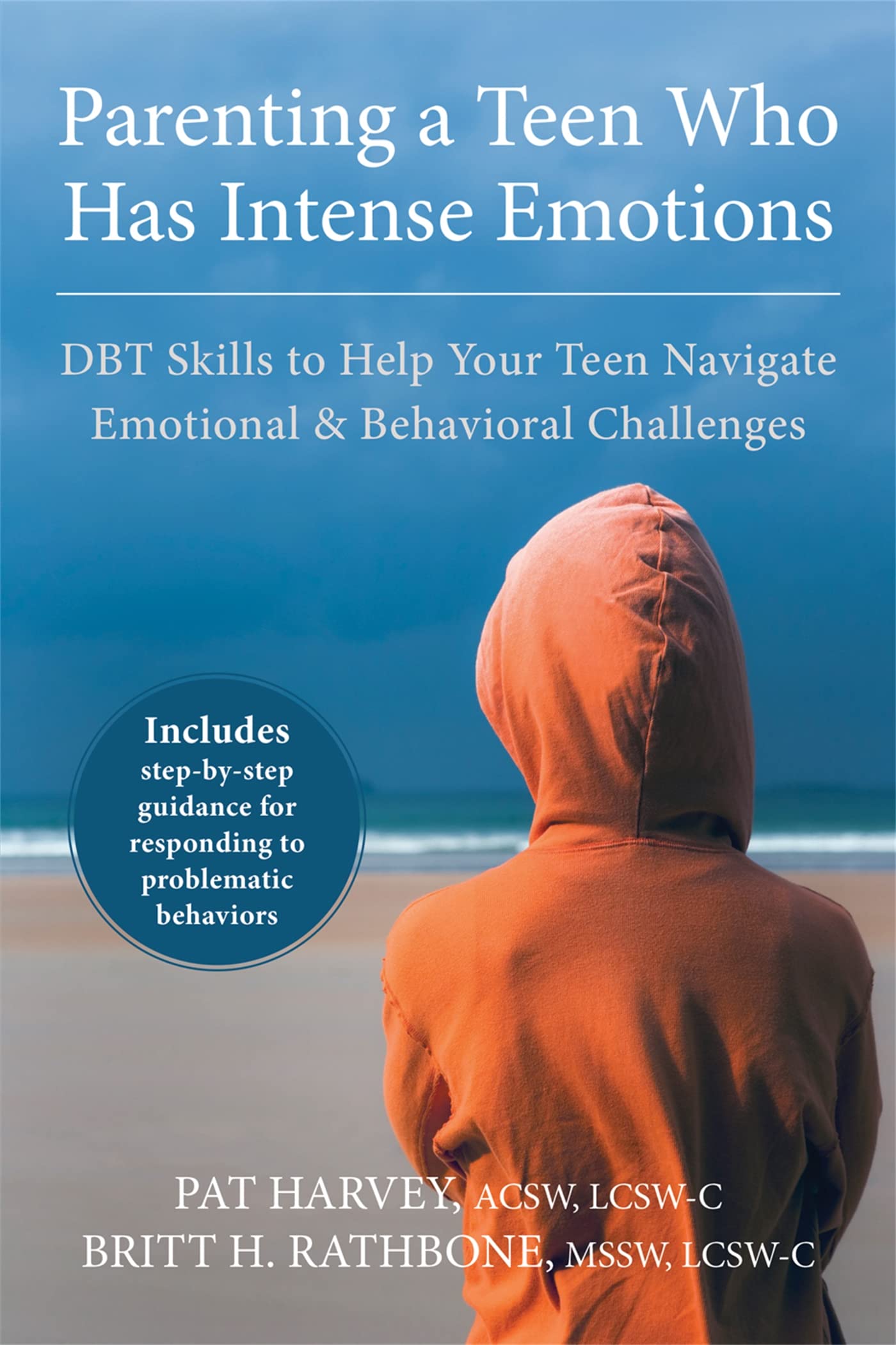 Parenting a Teen Who Has Intense Emotions: DBT Skills to Help Your Teen Navigate Emotional and Behavioral Challenges - 4539