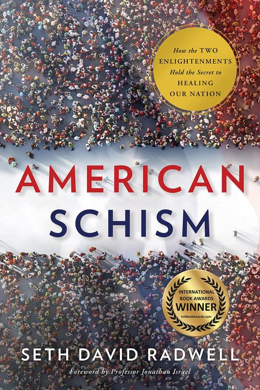 American Schism: How the Two Enlightenments Hold the Secret to Healing our Nation - 8476