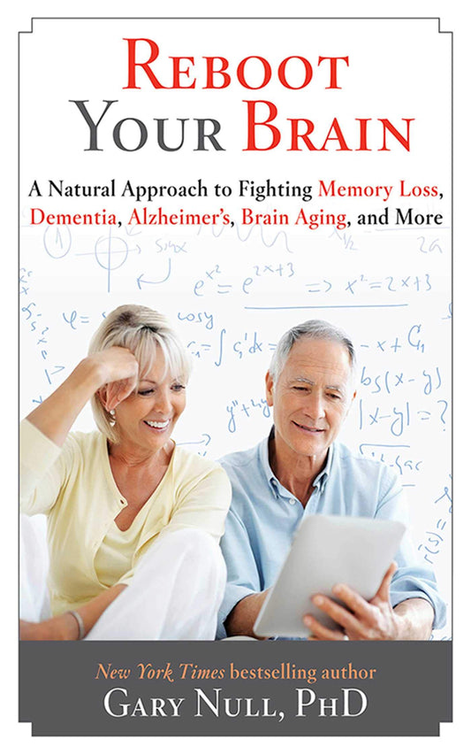 Reboot Your Brain: A Natural Approach to Fight Memory Loss, Dementia, - 1676