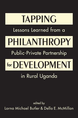 Tapping Philanthropy for Development: Lessons Learned from a Public-Private Partnership in Rural Uganda - 1529