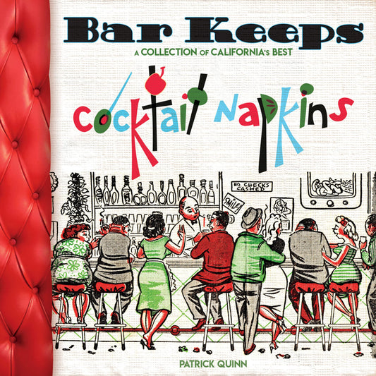 Bar Keeps: A Collection of California Cocktail Napkins