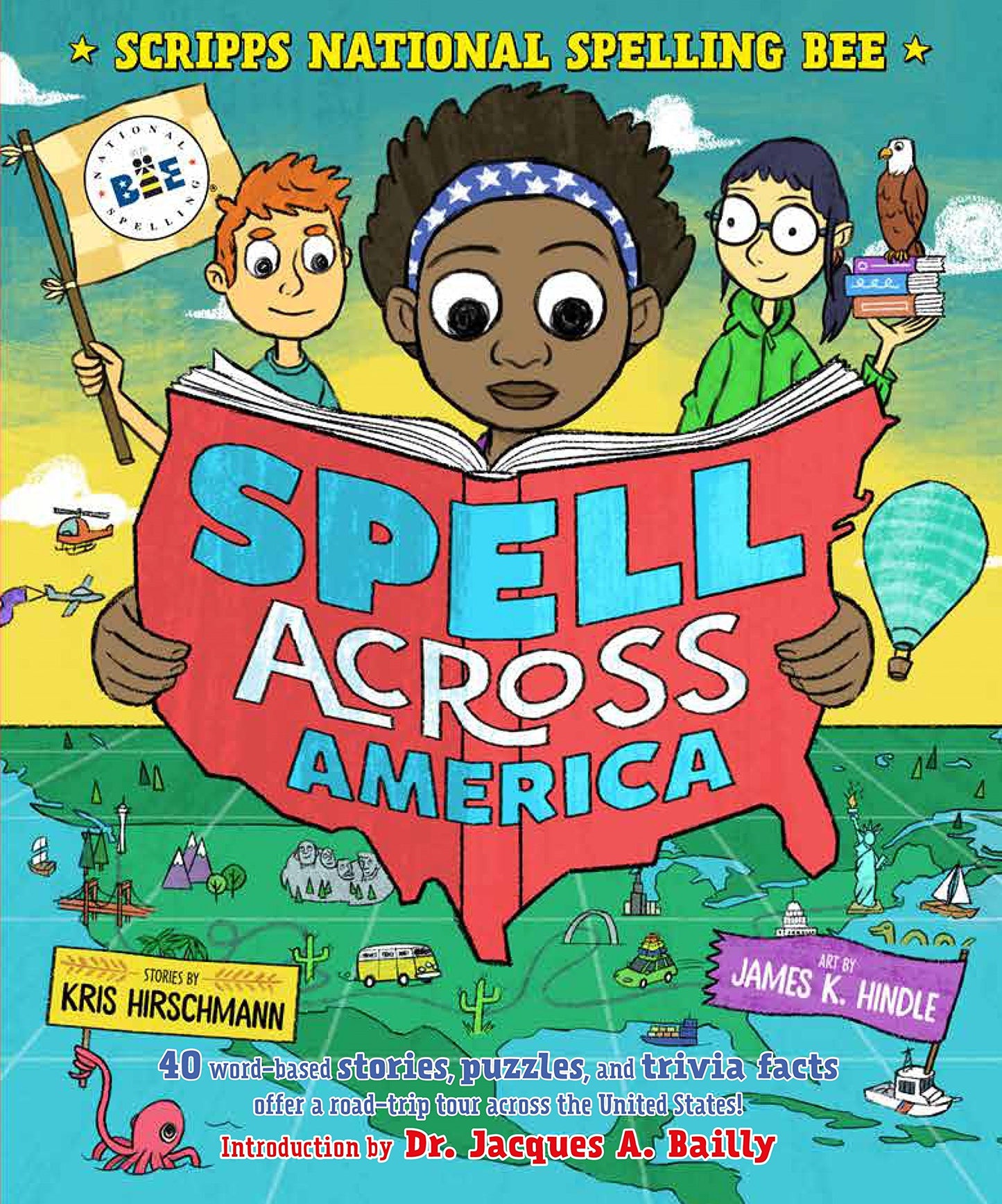 Spell Across America: 40 word-based stories, puzzles, and trivia facts offer a road-trip tour across the United States (Scripps National Spelling Bee)