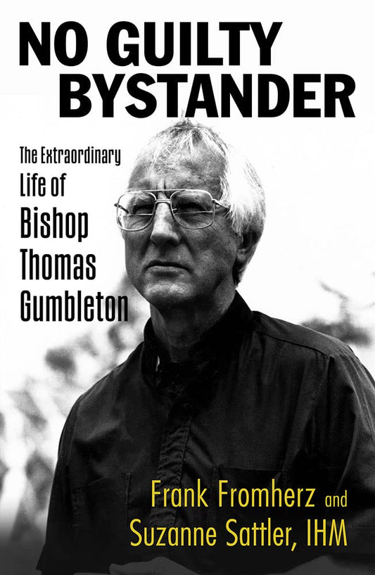 No Guilty Bystander: The Extraordinary Life of Bishop Thomas J. Gumbleton - 6863