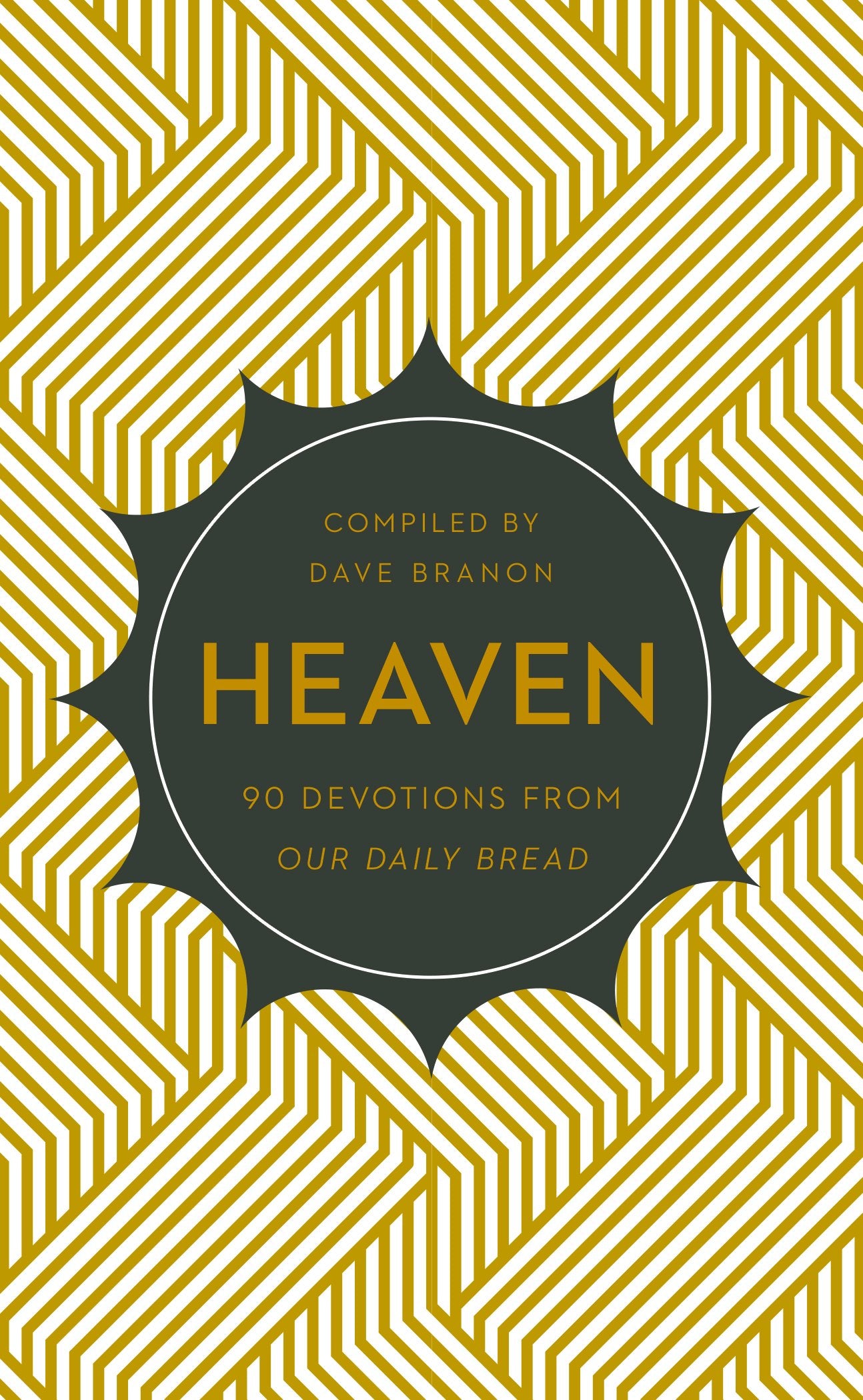 Heaven: 90 Devotions from Our Daily Bread