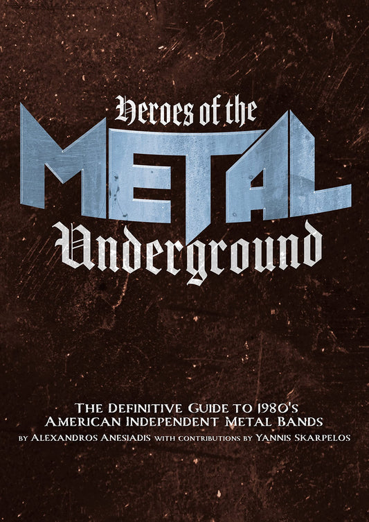 Heroes of the Metal Underground: The Definitive Guide to 1980s American Independent Metal Bands - 7436
