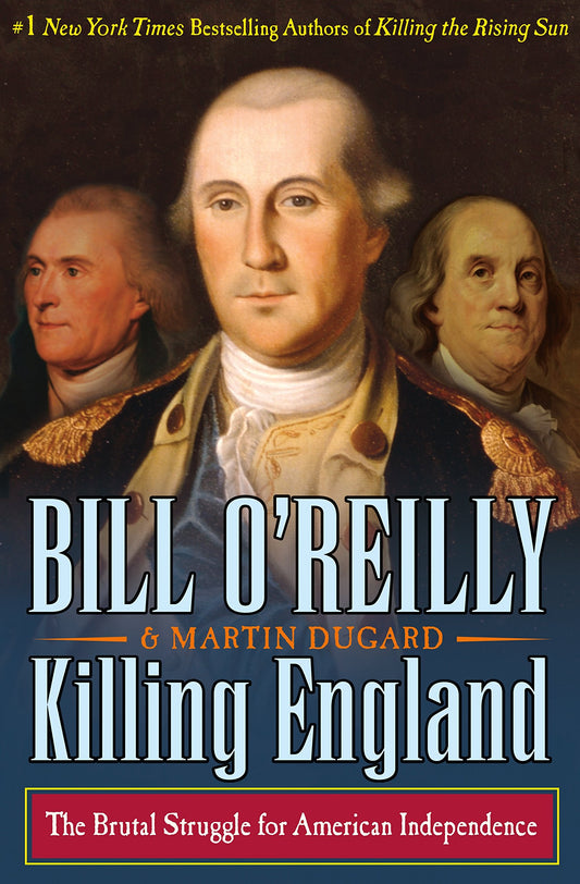Killing England: The Brutal Struggle for American Independence (Bill O'Reilly's Killing Series) - 9406