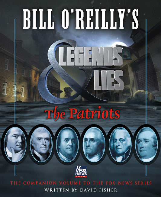 Bill O'Reilly's Legends and Lies: The Patriots: The Patriots - 47