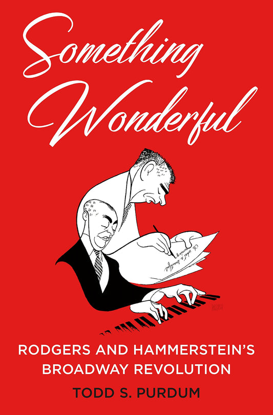 Something Wonderful: Rodgers and Hammerstein's Broadway Revolution - 5333